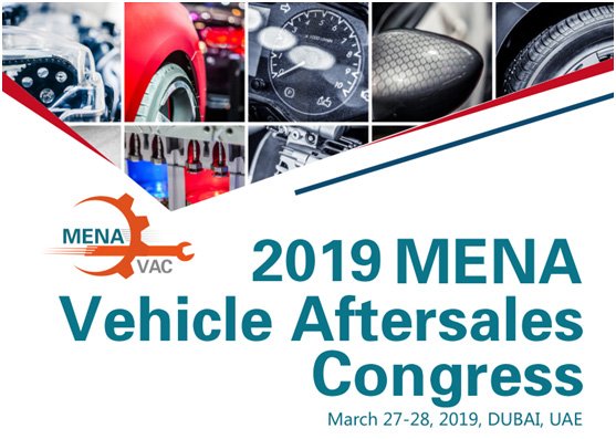 2019 MENA Vehicle Aftersales Congress to be held in Dubai from Mar 27-28